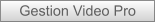 Gestion Video Pro