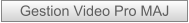 Gestion Video Pro MAJ