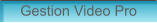 Gestion Video Pro