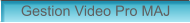 Gestion Video Pro MAJ
