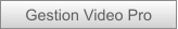 Gestion Video Pro