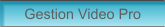 Gestion Video Pro